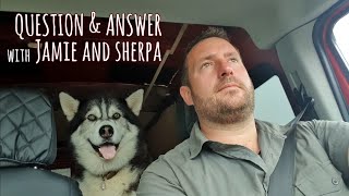 Question amp Answer time with Jamie and Sherpa [upl. by Him]