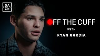 quotI Train So Hard That People Start Cryingquot  Off The Cuff With Ryan Garcia [upl. by Eardna]