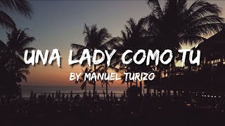 Manuel Turizo  Una Lady Como Tú Lyrics [upl. by Royden]