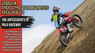 2024 Pro Motocross Round 1  The Antecedents of Pala Raceway [upl. by Ahswat]