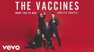 The Vaccines  Want You So Bad Official Audio [upl. by Anib]