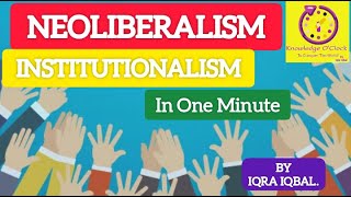 Neo Liberalism Institutionalism in one minute  Theory of International Relation [upl. by Coshow]