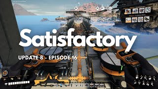 Satisfactory Playthrough  Episode 16 [upl. by Neb]