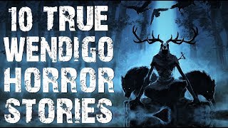 10 TRUE Absolutely Terrifying Skinwalker amp Wendigo Horror Stories  Scary Stories [upl. by Dnomzed]