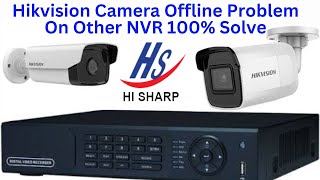 Hikvision Camera Offline Problem On Other NVR 100 Solve2024 [upl. by Ilrebma]