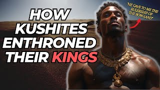 How Kushites Enthroned Their Kings One Of The Earliest Accounts In African History [upl. by Malamud943]