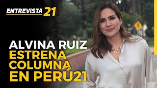 Periodista Alvina Ruiz estrena columna en Perú21 quotLa mentira se ha naturalizadoquot  Entrevista21 [upl. by Kesia464]