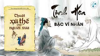 Thuật xử thế của người xưa  Tinh hoa bậc vĩ nhân I Audiobooks [upl. by Rhpotsirhc]