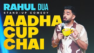 Aadha Cup Chai  Stand Up Comedy by Rahul Dua  Part 1 2024 [upl. by Anomas143]