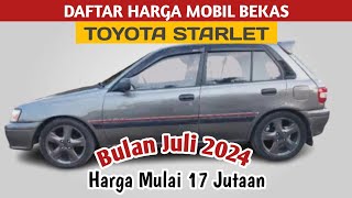 HARGA MOBIL BEKAS TOYOTA STARLET BULAN JULI TAHUN 2024 [upl. by Alonso]