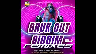 BRUK OUT RIDDIM REMIXES VOL 2 LINK IN DESCRIPTION [upl. by Holbrook]