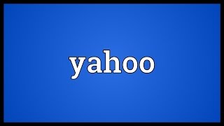 Yahoo Meaning [upl. by Naujet]