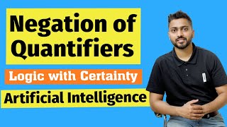 Negation of Quantifiers  Predicate Logic  Logic with Certainty  Artificial Intelligence [upl. by Ardnuahc]