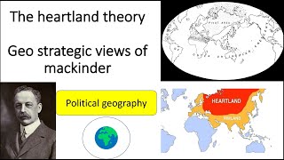 THE HEARTLAND THEORY BY MACKINDER  GEOPOLITICS [upl. by Guise]