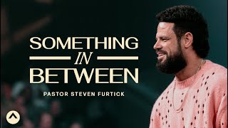 Something In Between  Pastor Steven Furtick  Elevation Church [upl. by Llehcim]