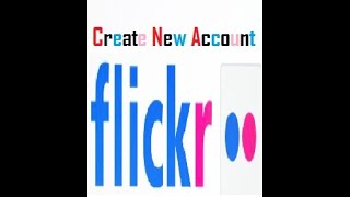 How To Create a Flickr New Account Sign Up to Flickr Register Business Account [upl. by Ocsisnarf453]