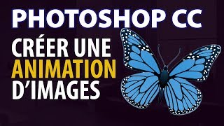 PHOTOSHOP CC Créer une animation d’images vidéo [upl. by Ssur]