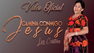 Lea Cristina  Camina Conmigo Jesús VIDEO OFICIAL [upl. by Arella]