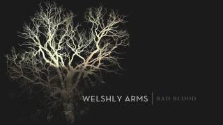 quotBad Bloodquot Official Audio  Welshly Arms [upl. by Asher923]