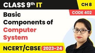 Basic Components of Computer System  Class 9 Information Technology Chapter 8 [upl. by Gram]