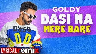 Dasi Na Mere Baare Lyrical Remix  Goldy  Latest Punjabi Songs 2020  Speed Records [upl. by Forcier]