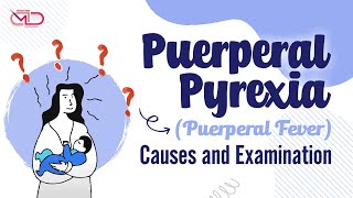 Puerperal Pyrexia  Puerperal Fever  Causes and Examination  Dr Shonali Chandra [upl. by Neelyt]