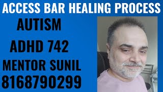 AUTISM ADHD 742 ACCESS BAR HEALING PROCESS [upl. by Venice]