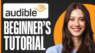 How To Use Audible For Beginners 2024 Audible Tutorial [upl. by Rhines]