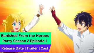 Banished From the Heroes Party Season 2 Episode 1 Release Date  Trailer  CastExpectation  Ending [upl. by Vivien]