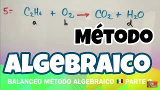 Balanceo por Método Algebraico Parte 2 [upl. by Ltney102]