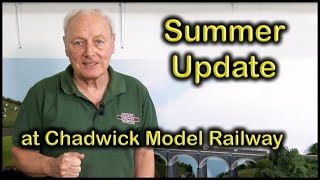 SUMMER UPDATE at Chadwick Model Railway  201 [upl. by Jobe]