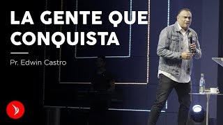 La gente que conquista · Pastor Edwin Castro [upl. by Saiff]