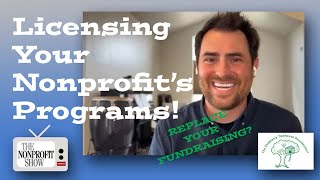 Licensing Your Nonprofits Programs Quit your fundraising [upl. by Dauf]