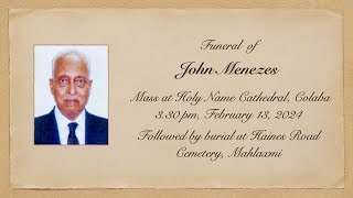 Funeral of John Menezes  330 pm  February 13 2024 [upl. by Ixela]