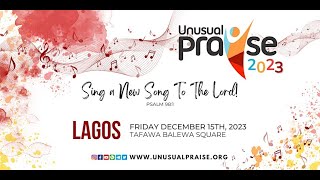 UNUSUAL PRAISE LAGOS 2023 [upl. by Aserej331]