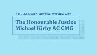 MULSS Queer Portfolio interview with the Hon Michael Kirby AC CMG [upl. by Airdnua]