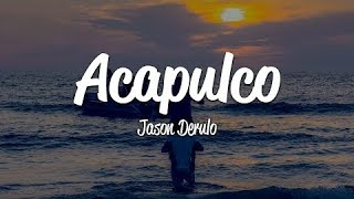 Jason Derulo  Acapulco Lyrics [upl. by Daus]