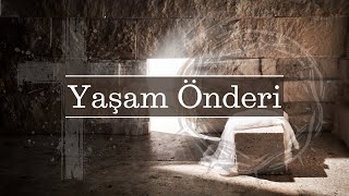 Yaşam Önderi  Türkçe Hristiyan ilahi [upl. by Nyret582]