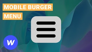 How To Make a Mobile Friendly Burger Menu Nav Bar in Webflow [upl. by Nuhsar]