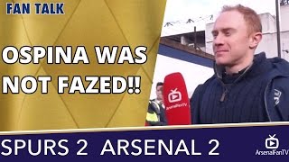 Ospina Was Not Fazed  Tottenham 2 Arsenal 2 [upl. by Yssis]