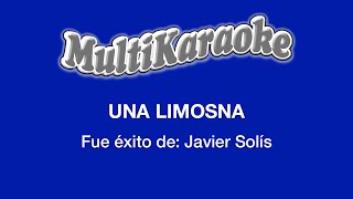 Una Limosna  Multikaraoke  Fue Éxito de Javier Solís [upl. by Airotnahs]