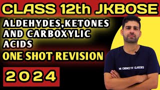 ALDEHYDESKETONES AND CARBOXYLIC ACIDS  ONE SHOT REVISION FOR 12th JKBOSE 2024 EXAMS [upl. by Eymaj]