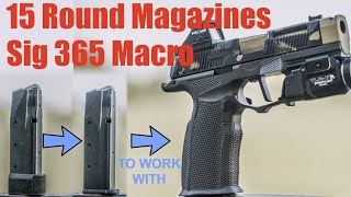 How to Make 15 Round Magazines Work with the Sig P365 Macro [upl. by Tenneb520]