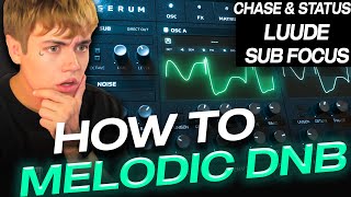 HOW TO MELODIC DNB Sub Focus Chase amp Status Luude [upl. by Shauna]