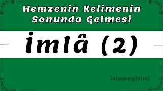 Hemzenin Kelime Sonunda Gelmesi  İmlâ Kitabı 2 Cilt 4 Ders  Medine Hazırlık Kitabı [upl. by Yllut]