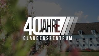 40 Jahre Glaubenszentrum [upl. by Aramat]