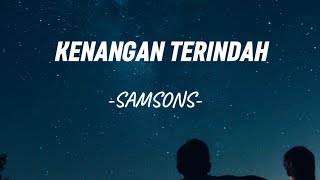 KENANGAN TERINDAH samsons lirik [upl. by Aivle]