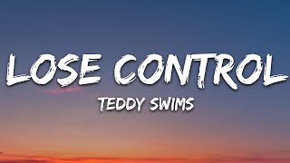 Teddy Swims  Lose Control Lyrics [upl. by Rodavlas422]