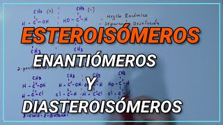 ESTEROISÓMEROS ENANTIÓMEROS Y DIASTEROISÓMEROS [upl. by Nawyt]