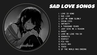 Best Slowed Songs Playlist  Sad songs for sad people  sad love songs that make you cry [upl. by Eiaj293]